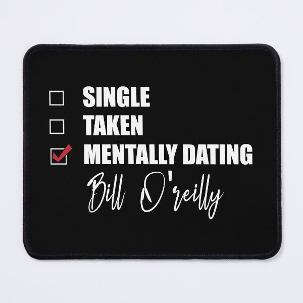 Item preview, Mentally Dating Bill Oreilly designed and sold by Bend-The-Trendd.