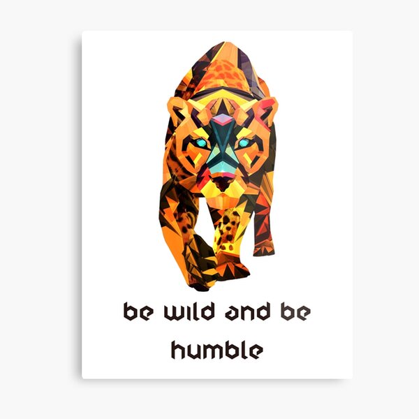 Be Wild and Be Humble (Orange Illustrated Tiger) Metal Print
