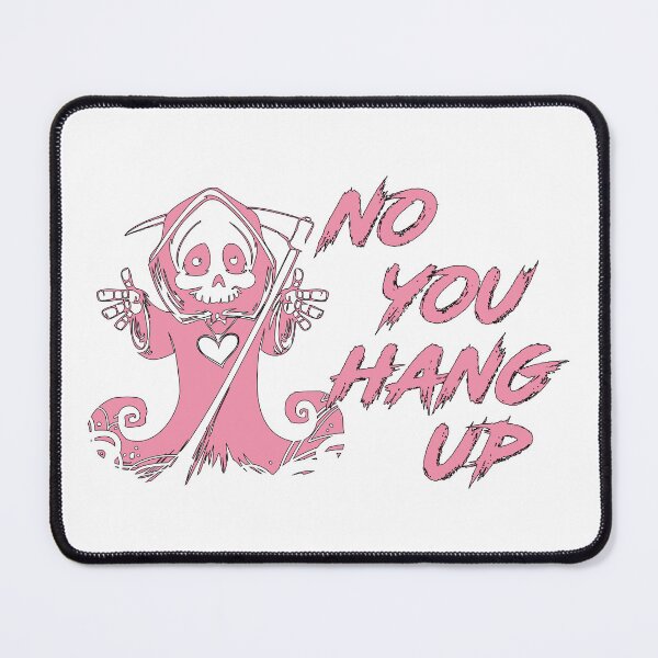 Item preview, NO YOU HANG UP designed and sold by Ultimatedezign.