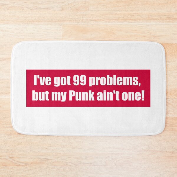 Item preview, I've got 99 problems, but my Punk ain't one! designed and sold by ApricotBlossom.