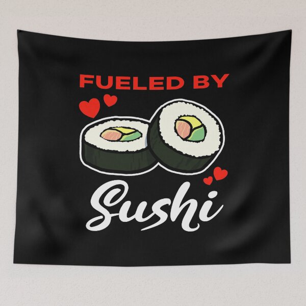 Item preview, Fueled by Sushi saying designed and sold by jonmlam.