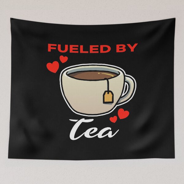 Item preview, Fueled by Tea saying designed and sold by jonmlam.