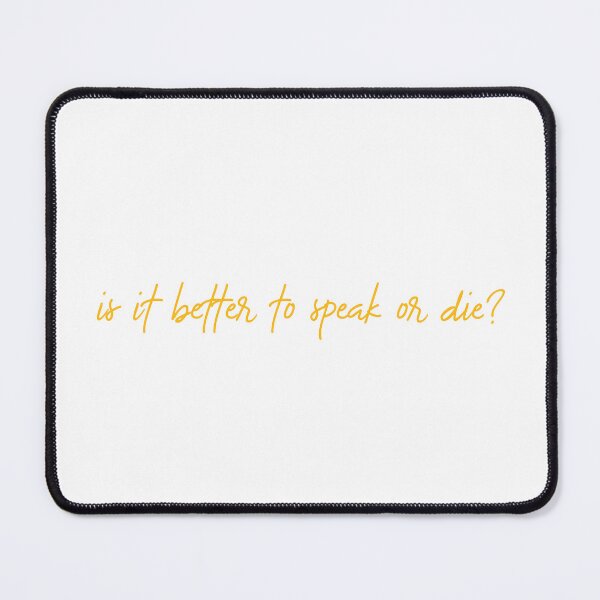 Item preview, “Is it better to speak or die?” designed and sold by lucreziatrebbi.