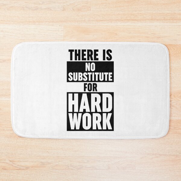 Item preview, There Is No Substitute For Hard Work designed and sold by ZoollGraphics.