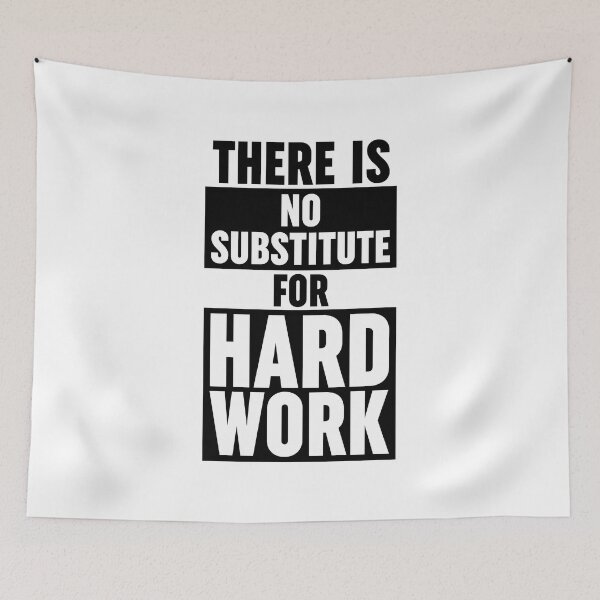 Item preview, There Is No Substitute For Hard Work designed and sold by ZoollGraphics.