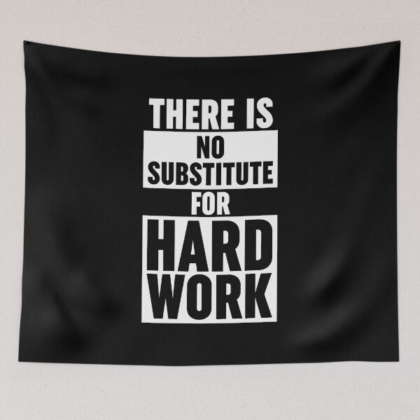 Item preview, There Is No Substitute For Hard Work designed and sold by ZoollGraphics.