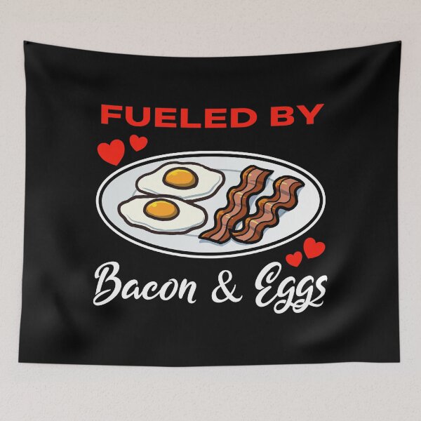 Artikelvorschau, Fueled by Bacon and Eggs saying entworfen und verkauft von jonmlam.