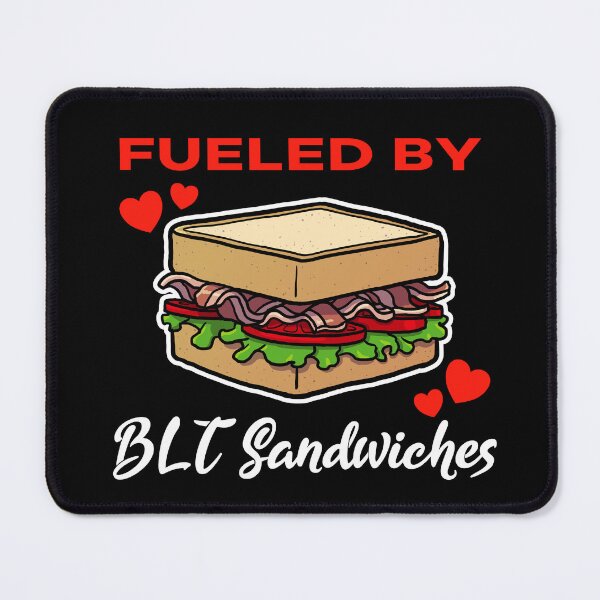 Item preview, Fueled by BLT Sandwiches saying designed and sold by jonmlam.