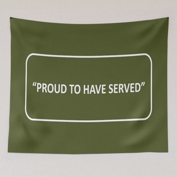 Item preview, PROUD TO HAVE SERVED designed and sold by QuotesKINGz.