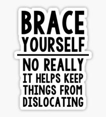Brace Yourself Sticker