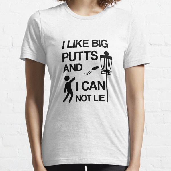 I Like Big Putts And I Cannot Lie V2 Essential T-Shirt