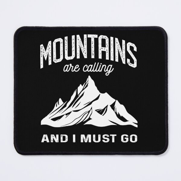 Item preview, The Mountains are calling me and I must go Mountain designed and sold by Trenddesigns24.