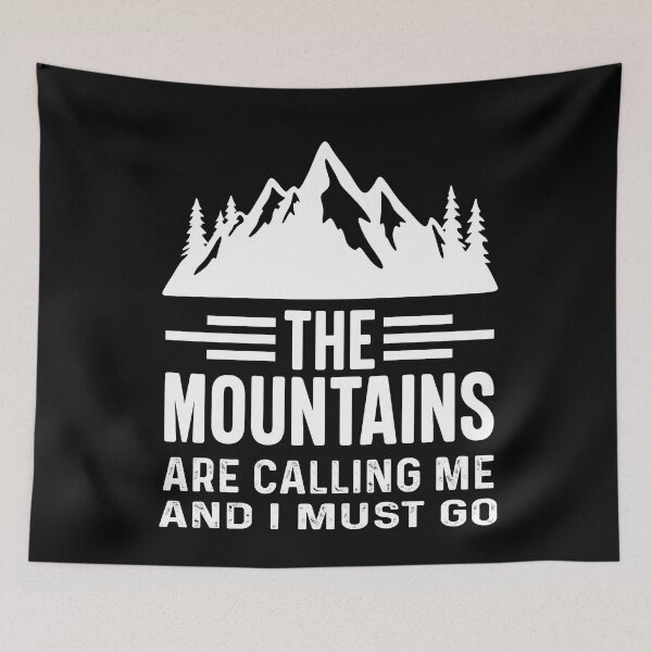 Item preview, The Mountains are calling me and I must go Mountain designed and sold by Trenddesigns24.
