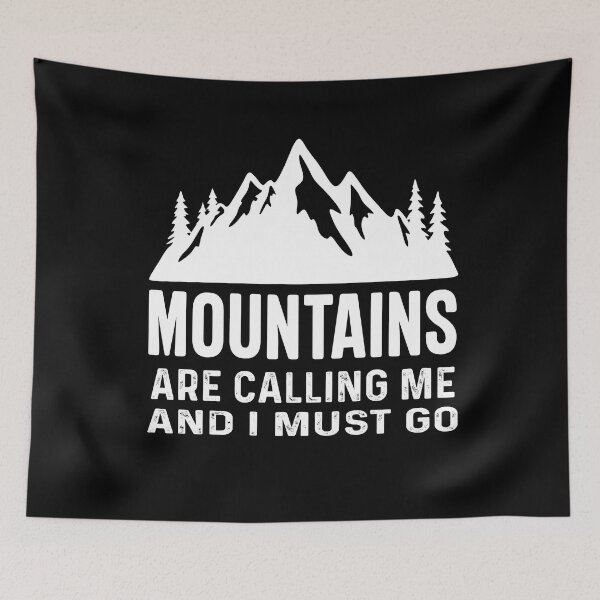 Item preview, The Mountains are calling me and I must go Mountain designed and sold by Trenddesigns24.