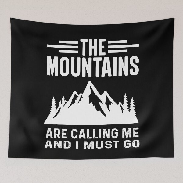 Item preview, The Mountains are calling me and I must go Mountain designed and sold by Trenddesigns24.