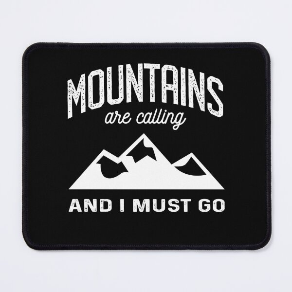 Item preview, The Mountains are calling me and I must go Mountain designed and sold by Trenddesigns24.