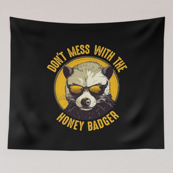 Artikelvorschau, Dont Mess With The Honey Badger entworfen und verkauft von kudostees.