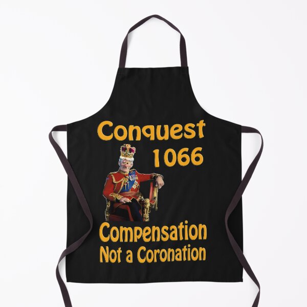 Item preview, Conquest Compensation not a Coronation, Anti-Monarchy, Anti-Lords print designed and sold by leyfinder.