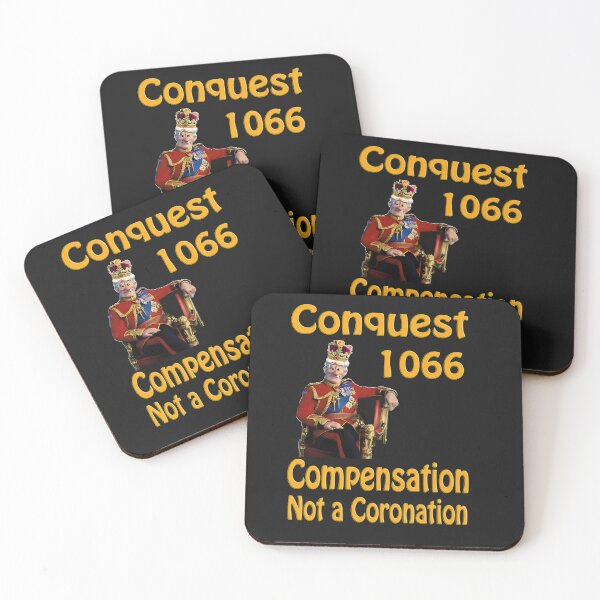 Item preview, Conquest Compensation not a Coronation, Anti-Monarchy, Anti-Lords print designed and sold by leyfinder.