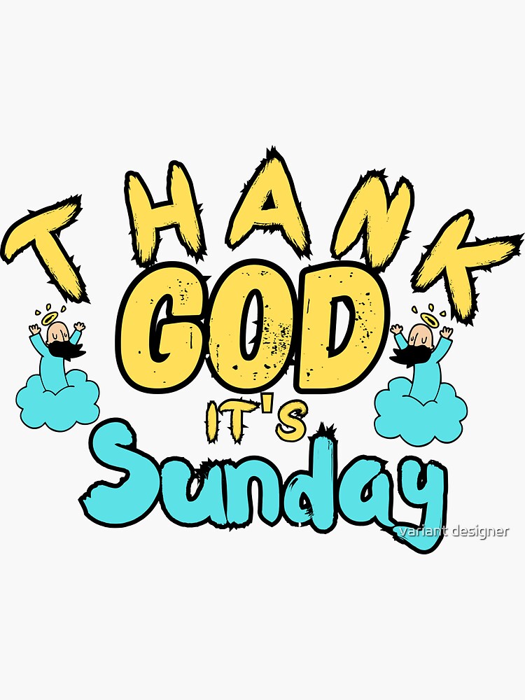 Thank God IT's Sunday