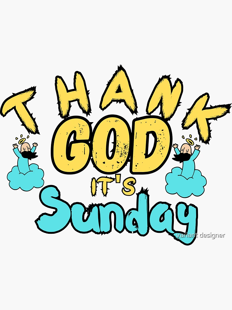 Thank God IT's Sunday