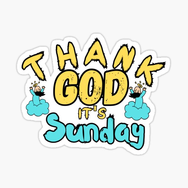 Thank God IT's Sunday