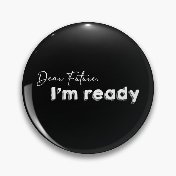 Item preview, Dear Future, I'm Ready designed and sold by keevadesign.