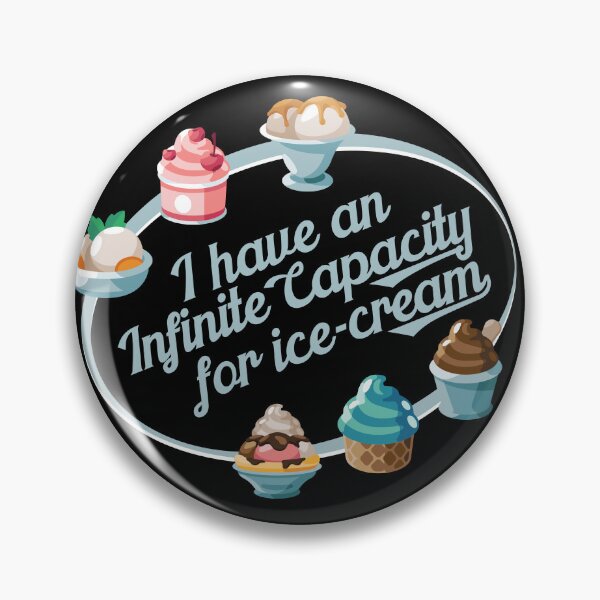 Item preview, I have an Infinite capacity for ice-cream  designed and sold by Neadski.