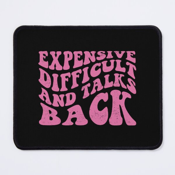 Item preview, Expensive Difficult And Talks Back Mothers Day Mom Life designed and sold by ambaart.