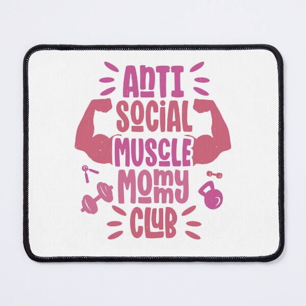 Item preview, Anti Social Muscle Mommy Club Funny Gym Women designed and sold by Designer-Girl.