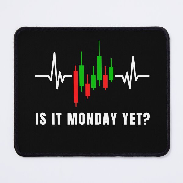 Item preview,  Is it Monday Yet Trading Heartbeat Trader Quotes Trading designed and sold by Trenddesigns24.