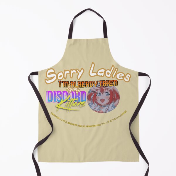 Item preview, Sorry Ladies, I'm Already Taken By My Discord Kittens, Particularly @little_rose#4759 @walligi_simpp#1097 and @でもんすぁやるふぁん#4025 designed and sold by BigFlex-Store.