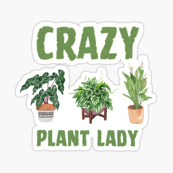 Item preview, Crazy Plant Lady designed and sold by aliveinmiddle.