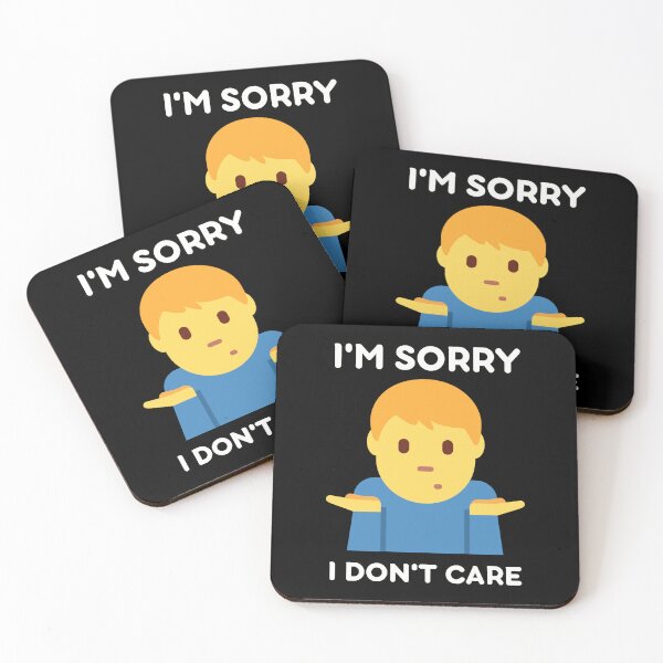 Item preview, I'm Sorry I Don't Care designed and sold by Kwoss.
