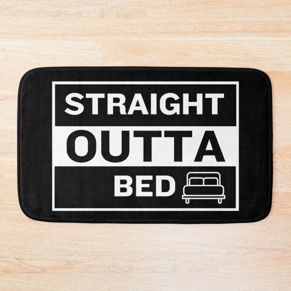 Item preview, Straight Outta Bed designed and sold by Fandom8.