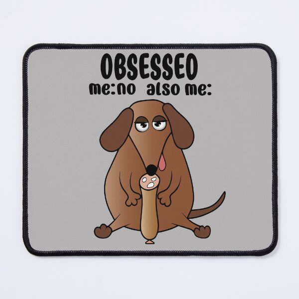 Item preview, Obsessed with Dachshunds  designed and sold by notsweettea.