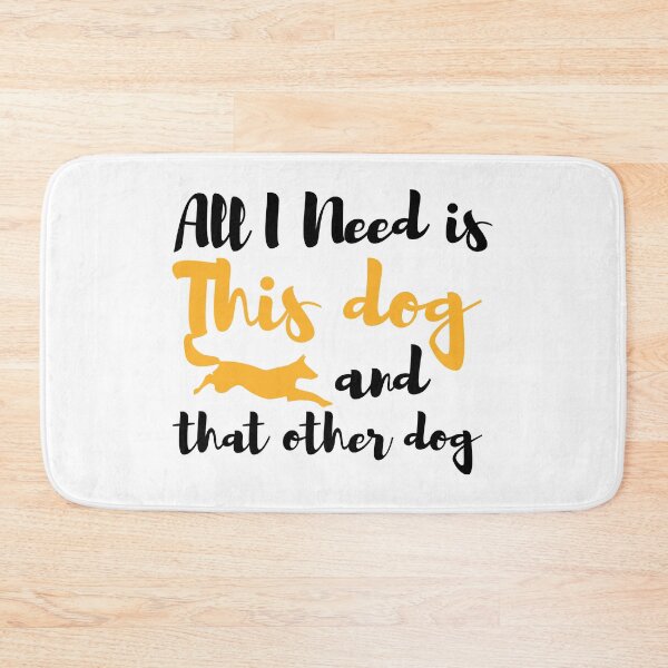 Item preview, ALL I NEED IS THIS DOG AND THAT OTHER DOG designed and sold by Ultimatedezign.