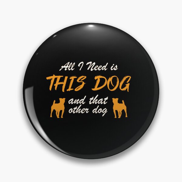 Item preview, ALL I NEED IS THIS DOG AND THAT OTHER DOG designed and sold by Ultimatedezign.