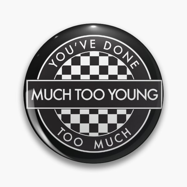 Item preview, YOU'VE DONE TOO MUCH, MUCH TOO YOUNG - [2 Tone Roundel] designed and sold by phigment-art.