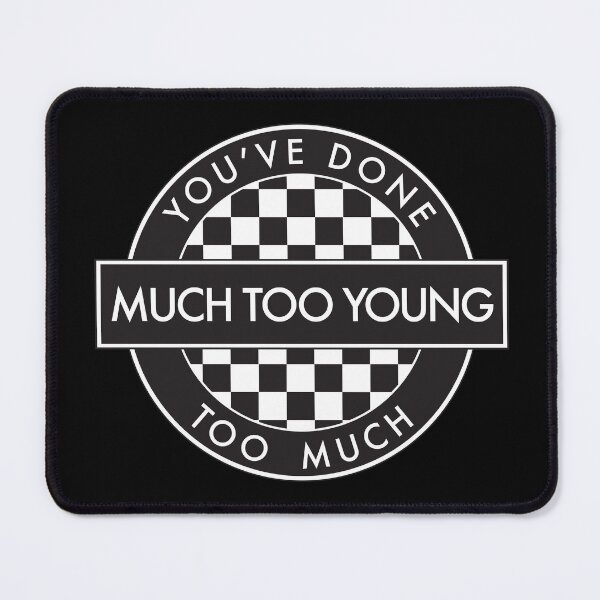 Item preview, YOU'VE DONE TOO MUCH, MUCH TOO YOUNG - [2 Tone Roundel] designed and sold by phigment-art.