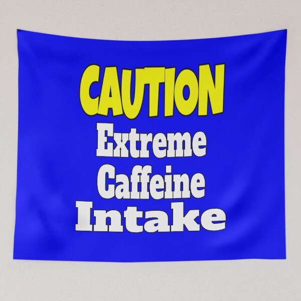Item preview, Funny Sarcastic Humor Caution Extreme Caffeine Intake designed and sold by fantasticdesign.