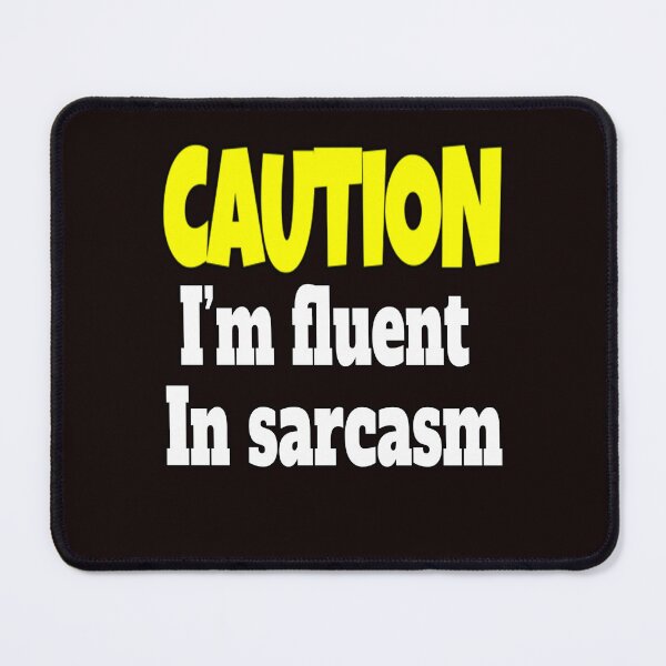 Item preview, Funny Sarcastic Humor Caution I'm Fluent In Sarcasm designed and sold by fantasticdesign.