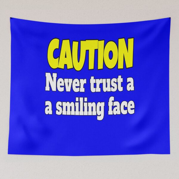 Item preview, Funny Sarcastic Humor Caution Never Trust A Smiling Face designed and sold by fantasticdesign.
