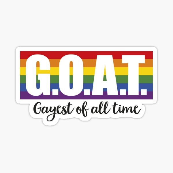 Item preview, Gayest Of All Time! designed and sold by Grunkie-D.