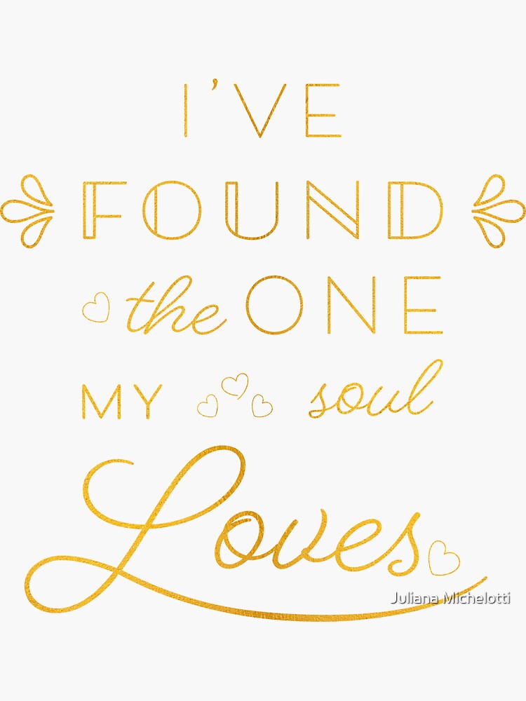 "I've found the one my soul loves" Sticker for Sale by julianamichelot