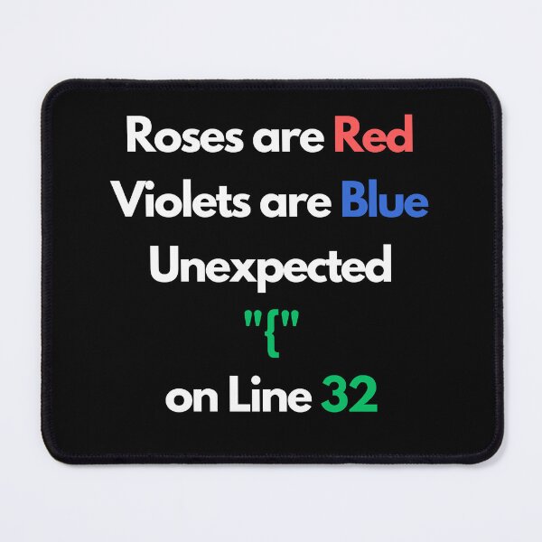 Item preview, Roses are red, violets are blue, Unexpected "{" on line 32 designed and sold by traum-shirts.