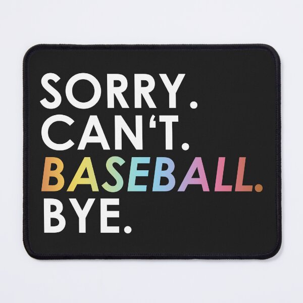 Item preview, Sorry. Can't. Baseball. Bye. rainbow designed and sold by ponat.