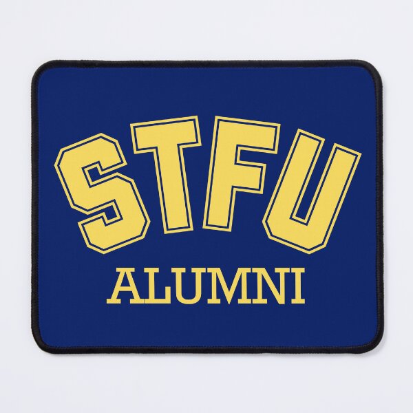 Item preview, STFU College Alumni designed and sold by AbsurdJellybean.