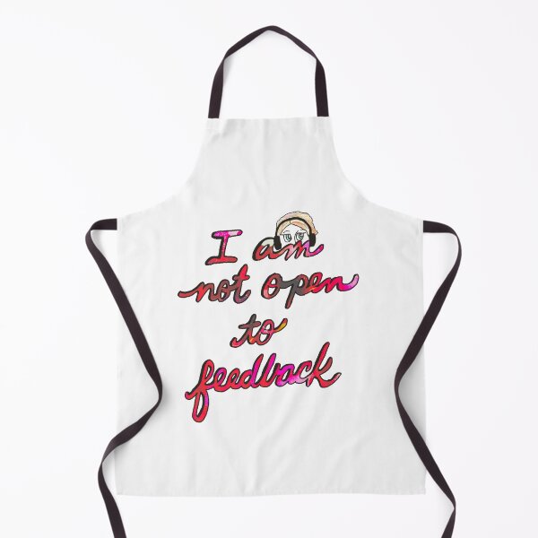 Item preview, I Am Not Open To Feedback designed and sold by Sarah Goddard.