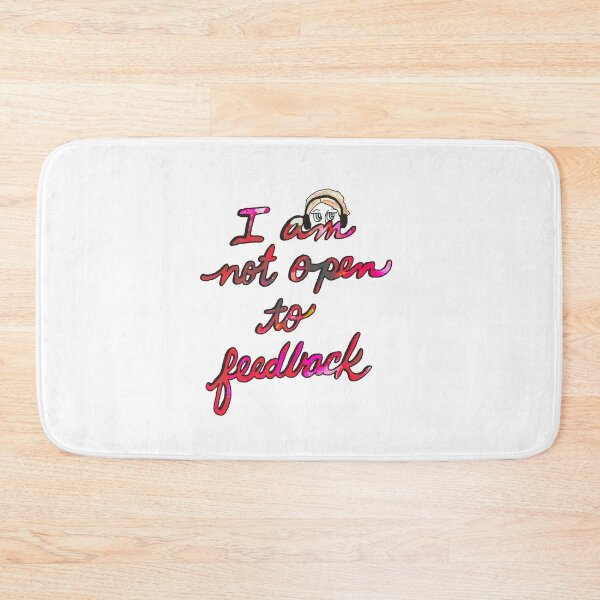 Item preview, I Am Not Open To Feedback designed and sold by Sarah Goddard.